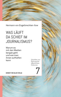 Was läuft da schief im Journalismus? - Hermann von Engelbrechten-Ilow - kostenlos E-Book