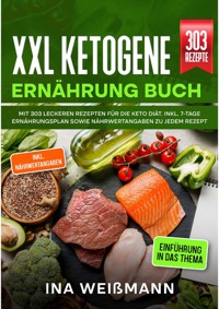 XXL Ketogene Ernährung Buch - Ina Weißmann - E-Book