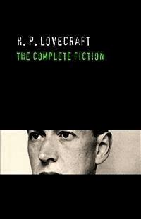 H. P. Lovecraft: The Complete Fiction - H. P. Lovecraft - E-Book