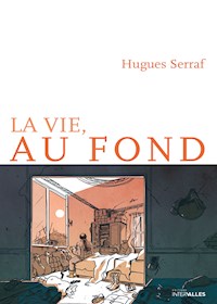 La Vie, au fond - Hugues Serraf - E-Book