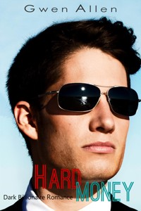 Hard Money (Dark Billionaire Romance) - Gwen Allen - E-Book