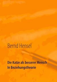 Die Katze als besserer Mensch in Beziehungstheorie - Bernd Hensel - E-Book