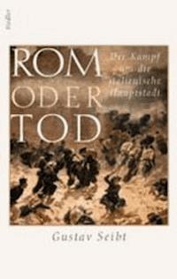 Rom oder Tod - Gustav Seibt - E-Book