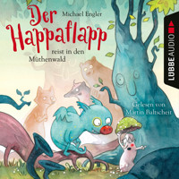 Der Happaflapp reist in den Müthenwald (Ungekürzt) - Michael Engler - Hörbuch