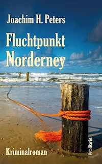 Fluchtpunkt Norderney - Joachim H. Peters - E-Book
