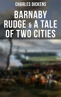 Barnaby Rudge & A Tale of Two Cities - Charles Dickens - E-Book