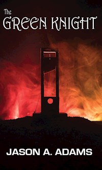 The Green Knight - Jason A. Adams - E-Book