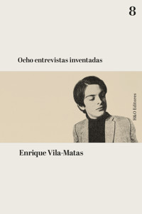 Ocho entrevistas inventadas - Enrique Vila-Matas - E-Book