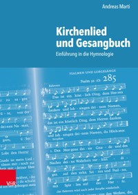 Kirchenlied und Gesangbuch - Andreas Marti - E-Book