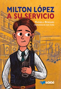 Milton López a su servicio - Rafaela Bósquez - E-Book