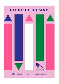 Mi vida como dibujante - Fabrizio Copano - E-Book