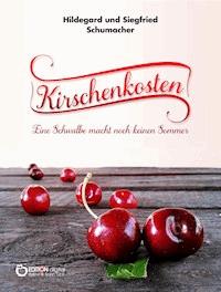 Kirschenkosten - Hildegard Schumacher - E-Book