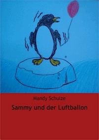 Sammy und der Luftballon - Mandy Schulze - E-Book