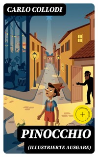 PINOCCHIO (Illustrierte Ausgabe) - Carlo Collodi - E-Book