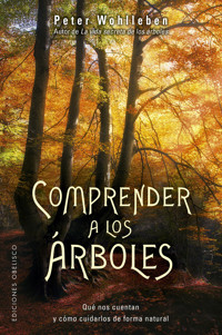 Comprender a los árboles - PETER WOHLLEBEN - E-Book