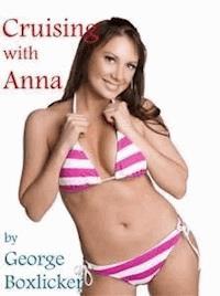 Cruising With Anna - George Boxlicker - E-Book