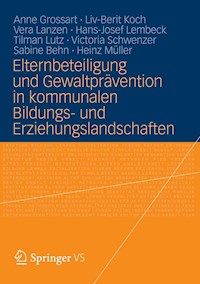 Elternbeteiligung und Gewaltprävention in kommunalen Bildungs- und Erziehungslandschaften - Anne Grossart - E-Book
