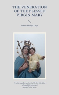 The Veneration of the Blessed Virgin Mary - Lothar-Rüdiger Lütge - E-Book