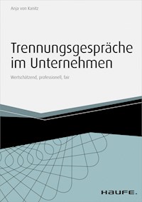 Trennungsgespräche im Unternehmen - inkl. Arbeitshilfen online - Anja von Kanitz - E-Book