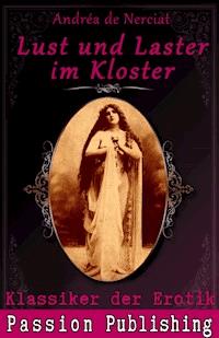 Klassiker der Erotik 9: Lust und Laster im Kloster - Andréa de Nerciat - E-Book