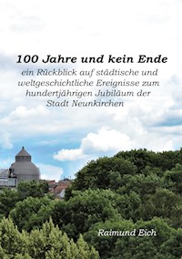100 Jahre und kein Ende - Raimund Eich - E-Book