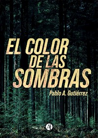 El color de las sombras - Pablo A. Gutiérrez - E-Book