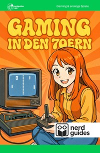 Gaming in den 70ern - nerdguides Lab - E-Book
