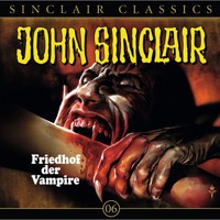 John Sinclair - Classics, Folge 6: Friedhof der Vampire - Jason Dark - Hörbuch