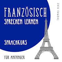 Französisch sprechen lernen (Sprachkurs für Anfänger) - Thomas Rike - Hörbuch