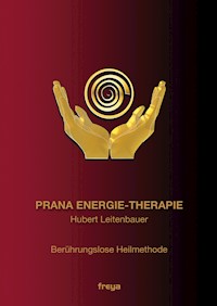 Prana Energie-Therapie - Hubert Leitenbauer - E-Book