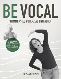 Be Vocal - Susanne Eisch - E-Book