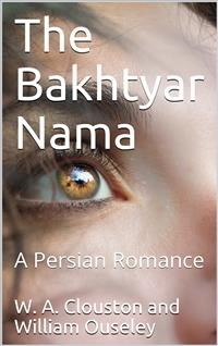 The Bakhtyār Nāma / A Persian Romance - anonymous - E-Book