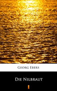 Die Nilbraut - Georg Ebers - E-Book