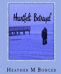 Heartfelt Betrayal - Heather M. Borger - E-Book