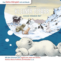 Der kleine Eisbär, Kleiner Eisbär wovon träumst du? - Marcell Gödde - Hörbuch