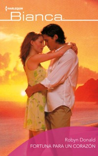 Fortuna para un corazón - ROBYN DONALD - E-Book