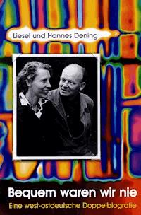 Bequem waren wir nie - Liesel Dening - E-Book