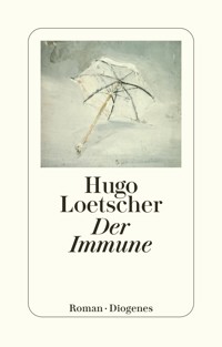 Der Immune - Hugo Loetscher - E-Book
