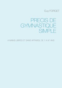 Précis de Gymnastique simple - Guy Forget - E-Book
