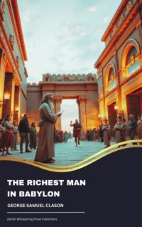 The Richest Man in Babylon - George Samuel Clason - kostenlos E-Book