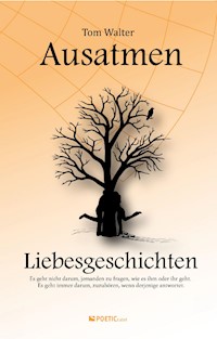 Ausatmen - Liebesgeschichten - Tom Walter - E-Book