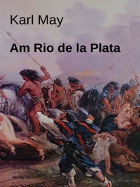 Am Rio de la Plata - Karl May - E-Book