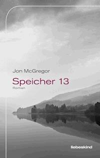 Speicher 13 - Jon McGregor - E-Book