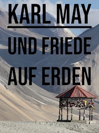 Und Friede auf Erden! - Karl May - E-Book