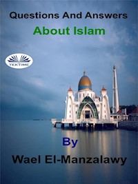 Questions And Answers About Islam - Wael El-Manzalawy - E-Book