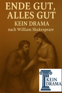Ende gut, alles gut - Kein Drama nach William Shakespeare - Anno Stock - kostenlos E-Book