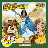 Leo und die Abenteuermaschine, Folge 29: Leo und Kleopatra - Matthias Arnold - Hörbuch
