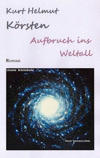 Aufbruch ins Weltall - Kurt Helmut Körsten - E-Book