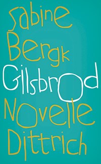 Gilsbrod - Sabine Bergk - E-Book