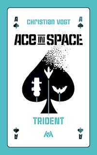 Ace in Space – Trident - Christian Vogt - E-Book